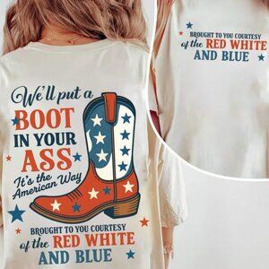 We’ll Put A Boot In Your Ass It’s The American Way T Shirt, America flag shirt